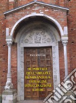 Il portale dell'Abbazia di Nonantola: immagini, immaginazioni e fede libro