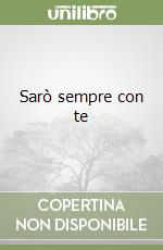 Sarò sempre con te
