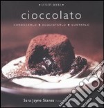 Cioccolato. Conoscerlo, acquistarlo, gustarlo libro