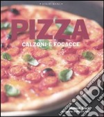 Pizza. Calzoni e focacce libro