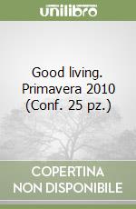 Good living. Primavera 2010 (Conf. 25 pz.) libro