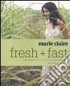 Marie Claire. Fresh+fast. Cibo semplice e deliziosamente sano. Ediz. illustrata libro di Cranston Michele