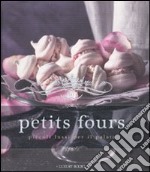 Petits fours. Piccoli lussi per il palato libro