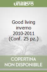 Good living inverno 2010-2011 (Conf. 25 pz.) libro