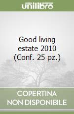 Good living estate 2010 (Conf. 25 pz.) libro