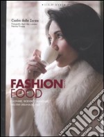 Fashion food Milano. Cucinare, ricevere e mangiare nell'era urbana-digitale libro