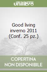 Good living inverno 2011 (Conf. 25 pz.) libro