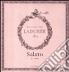 Salato. Il libro. Ladurée libro