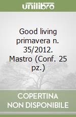 Good living primavera n. 35/2012. Mastro (Conf. 25 pz.) libro