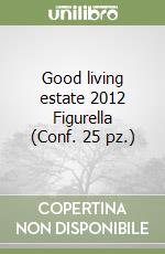 Good living estate 2012 Figurella (Conf. 25 pz.) libro
