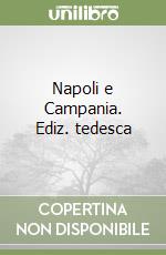 Napoli e Campania. Ediz. tedesca libro
