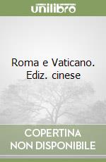 Roma e Vaticano. Ediz. cinese libro