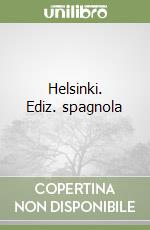 Helsinki. Ediz. spagnola libro