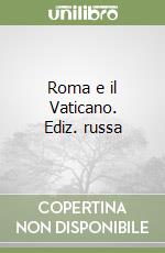 Roma e il Vaticano. Ediz. russa libro