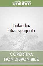 Finlandia. Ediz. spagnola libro