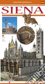 Siena. Guida. Ediz. spagnola libro