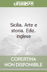 Sicilia. Arte e storia. Ediz. inglese libro