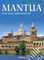 Mantova e i suoi tesori d'arte. Ediz. tedesca libro