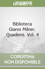 Biblioteca Gianni Milner. Quaderni. Vol. 4 libro