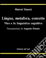 Lingua metafora concetto. Vico e la lingua cognitiva libro