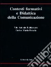 Contesti formativi e didattica della comunicazione libro