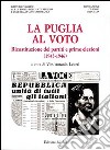 La Puglia al voto. Ricostituzione dei partiti e prime elezioni (1943-1946) libro