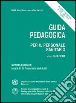 Guida pedagogica per il personale sanitario libro