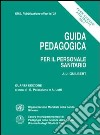 Guida pedagogica per il personale sanitario libro