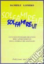 Solfamireut. Un nuovo itinerario didattico per l'apprendimento della teoria e del solfeggio