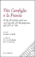 Vito Carofiglio e la Francia. 47 fra gli articoli scritti per «La Gazzetta del Mezzogiorno» dal 1979 al 1996