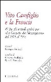 Vito Carofiglio e la Francia. 47 fra gli articoli scritti per «La Gazzetta del Mezzogiorno» dal 1979 al 1996 libro