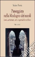 Passeggiata nella Modugno dei secoli. Storia, architettura, arte e segreti delle sue chiese libro