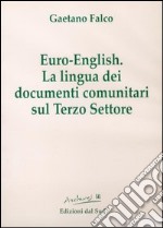 Euro english. La lingua dei documenti comunitari sul terzo settore. Con CD-ROM