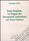 Euro english. La lingua dei documenti comunitari sul terzo settore. Con CD-ROM libro di Falco Gaetano