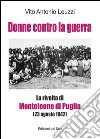 Donne contro la guerra. La rivolta di Monteleone di Puglia (23 agosto 1942) libro