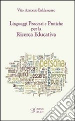 Linguaggi processi e pratiche per la ricerca educativa libro