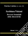 Scritture/Visioni. Percorsi femminili della discorsività libro