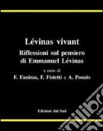 Lévinas vivant. Riflessioni sul pensiero di Emmanuel Lévinas libro