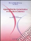 Apprendimento comunicativo in situazione didattica libro di Brescia E. M. (cur.)