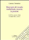 Meraviglie del mondo intellettuale e morale. Le passioni. Individuo, passioni e Stato tra lumi e restaurazione. Ediz. italiana e francese libro