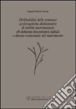 Delibabilità delle sentenze ecclesiastiche dichiarative di nullità matrimoniale «ob defectus discretionis iudicii» e durata ventennale del matrimonio