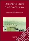 Uno spirito libero. Festschrift per Vito Bellomo libro