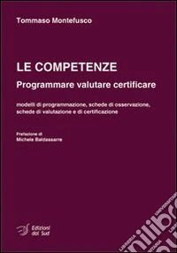 Le competenze. Programmare valutare certificare