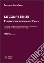 Le competenze. Programmare valutare certificare libro