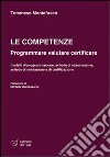 Le competenze. Programmare valutare certificare libro