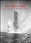 Inferno su Bari. Bombe e contaminazione chimica. 1943-1945 libro