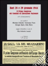 Bari 28 e 29 gennaio 1944. Il 1° Congresso dei comitati di Liberazione nazionale. Atti stenografici libro