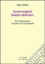 Sprachvergleich Deutsch-Italienisc. Eine Fehleranalyse in Deutsch als Fremdsprache libro