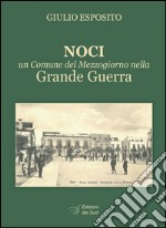 Noci. Un comune del mezzogiorno nella grande guerra libro