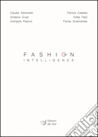 Fashion intelligence. Ediz. italiana libro